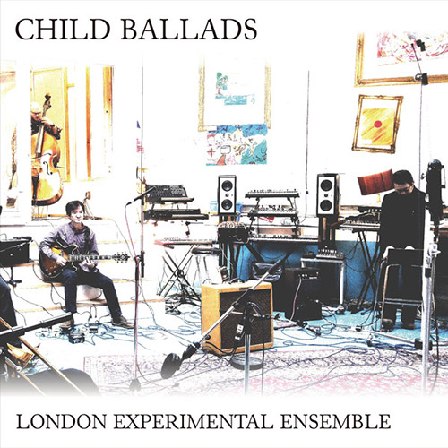 London Experimental Ensemble: Child Ballads (Split Rock Records)