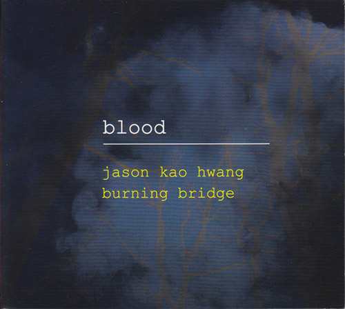 Hwang, Jason Kao  (Bynum / Daley / Drury / Filiano / Li / Swell / Guowei): Blood (True Sound Recordings)