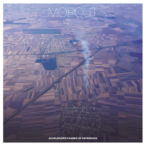 Mopcut (Konig / Desprez / Chen): Accelerated Frames Of Reference [VINYL] (Trost Records)