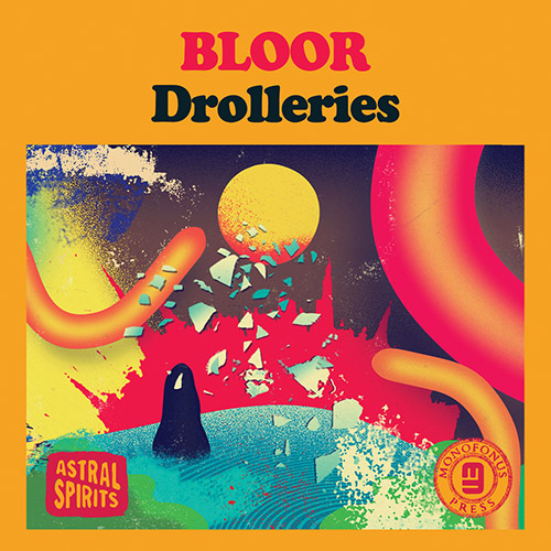 Bloor: Drolleries (Astral Spirits)