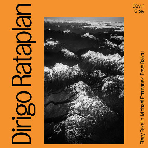 Gray, Devin / Ellery Eskelin / Michael Formanaek / Dave Ballou: Dirigo Rataplan II (Rataplan Records)