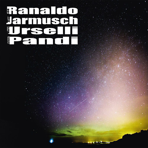 Ranaldo, Lee / Jim Jarmusch / Marc Urselli / Balazs Pandi: [CD] (Trost Records)