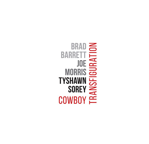 Barrett, Brad / Joe Morris / Tyshawn Sorey : Cowboy Transfiguration (Listen! Foundation (Fundacja Sluchaj!))