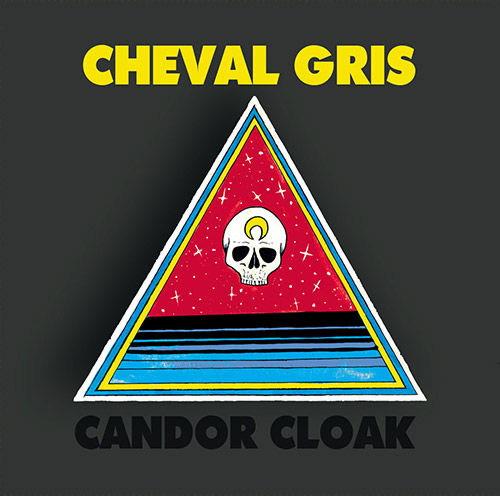Cheval Gris: Candor Cloak (Bad Architect Records)