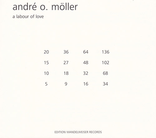Moller, Andre O. : A Labour Of Love (Edition Wandelweiser Records)