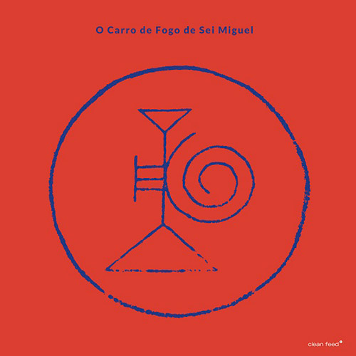 Miguel, Sei: O Carro De Fogo De Sei Miguel [VINYL] (Clean Feed)