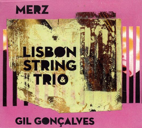 Lisbon String Trio / Gil Goncalves: Merz (Creative Sources)