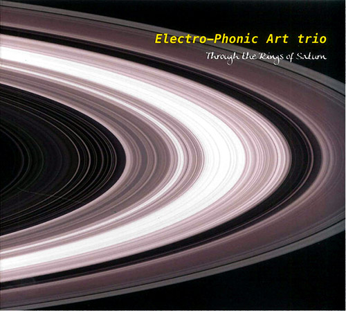 Electro-Phonic Art Trio (Casserley / Wachsmann / Taylor): Through The Rings Of Saturn (FMR)