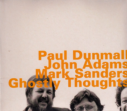 Dunmall, Paul / John Adams / Mark Sanders: Ghostly Thoughts (Hatology)