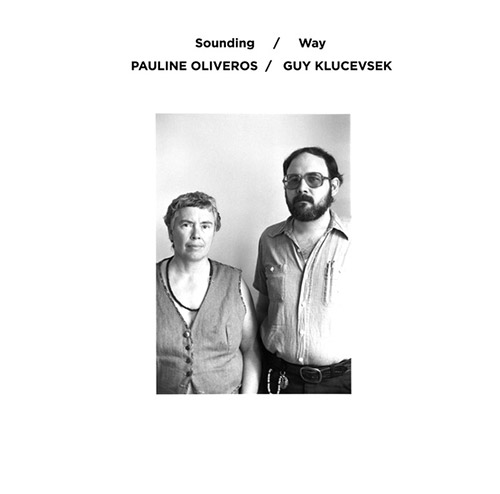 Oliveros, Pauline / Guy Klucevsek: Sounding / Way [VINYL] (Important Records)