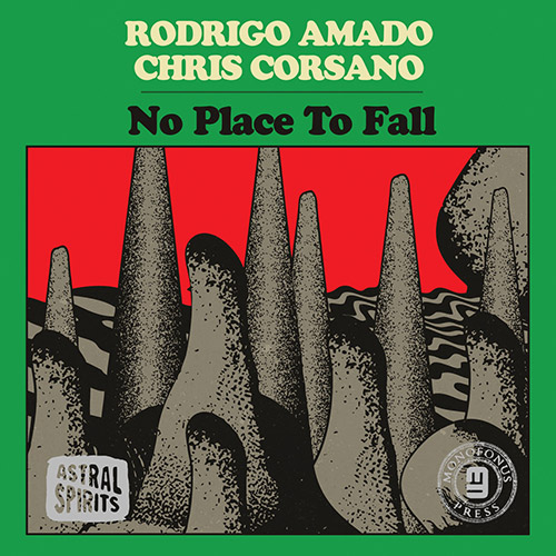 Amado, Rodrigo / Chris Corsano: No Place To Fall (Astral Spirits)