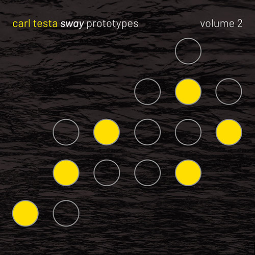 Testa, Carl : Sway Prototypes  - Volume 2 (Sway)