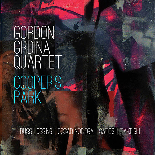 Grdina, Gordon Quartet (w/ Noriega / Lossing / Takeishi): Cooper's Park (Songlines)