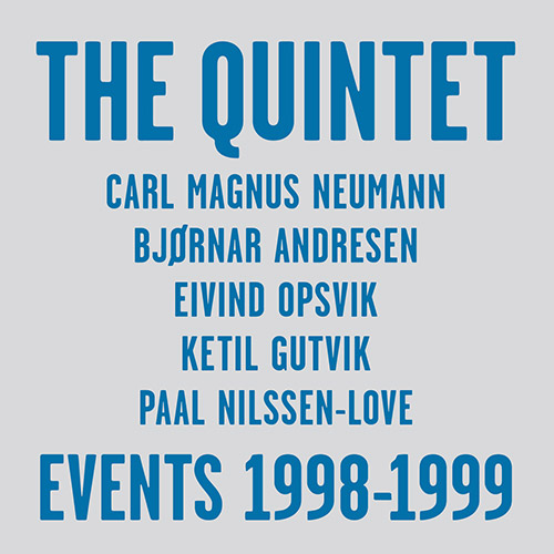 Quintet, The (Neumann / Andresen / Opsvik / Gutvik / Nilssen-Love): Events 1998-1999 [5 CDs] (PNL)