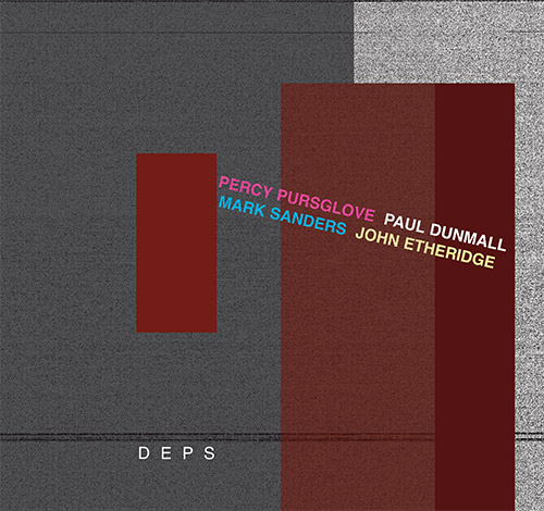 Pursglove, Percy / Paul Dunmall / Mark Sanders / John Etheridge: Deps (FMR)
