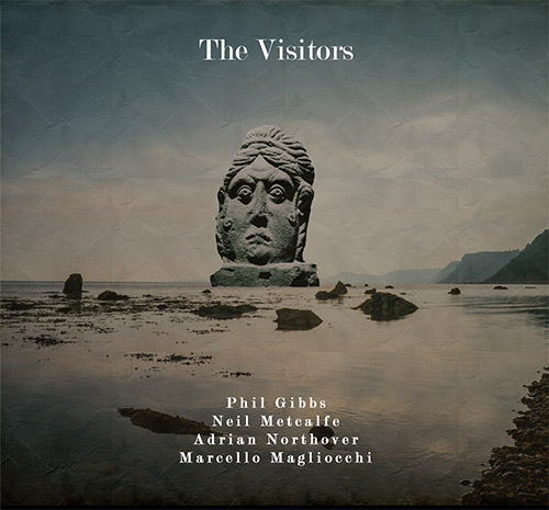 Gibbs, Phil / Neil Metcalfe / Adrian Northover / Marcello Magliocchi: The Visitors (FMR)