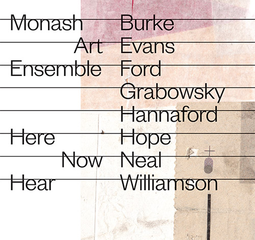 Monash Art Ensemble (Grabowsky / Neal / Ford / Hannaford Williamson / Evans / Hope): Here Now Hear [ (FMR)