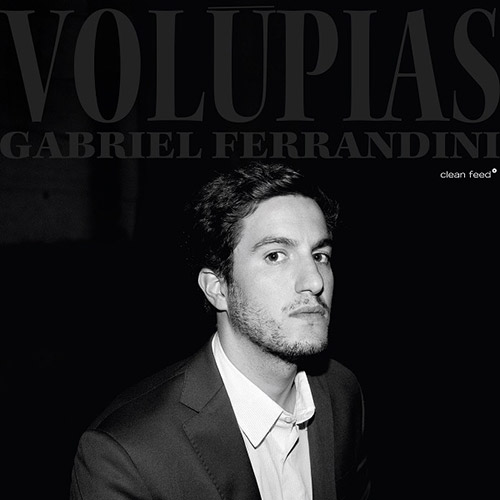 Ferrandini, Gabriel (w/ Faustino / Sousa): Volupias [VINYL] (Clean Feed)