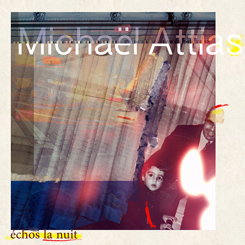 Attias, Michael : Echos La Nuit (Out Of Your Head Records)