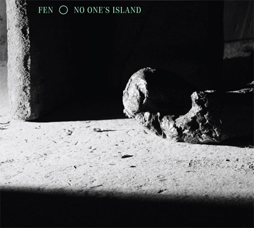 FEN (Otomo Yoshihide / Ryu Hankil / Yan Jun / Yuen Chee Wai): No One's Island (Mikroton Recordings)