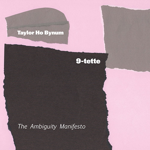 Bynum, Taylor Ho 9-tette: The Ambiguity Manifesto (Firehouse 12 Records)