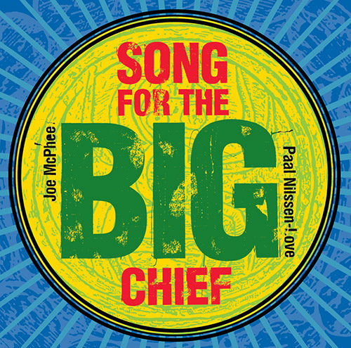 McPhee, Joe / Paal Nilssen Love: Song for the Big Chief (PNL)