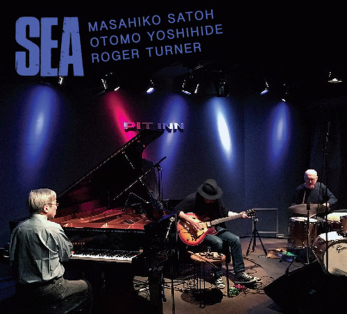 Satoh, Masahiko / Otomo Yoshihide / Roger Turner: Sea (Relative Pitch)