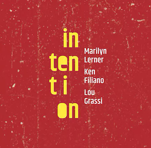 Lerner, Marilyn / Ken Filiano / Lou Grassi: Intention (Not Two)