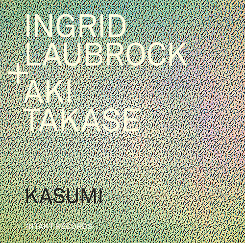 Laubrock, Ingrid / Aki Takase: Kasumi (Intakt)