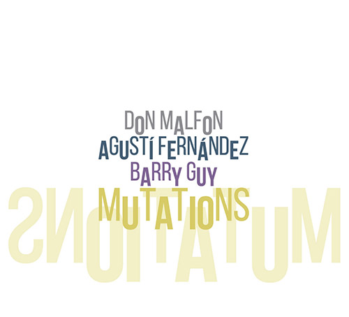 Malfon, Don / Agusti Fernandez / Barry Guy: Mutations (Listen! Foundation (Fundacja Sluchaj!))