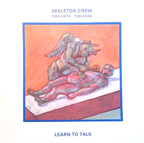 Skeleton Crew (Frith / Cora): Learn to Talk [VINYL] (ReR Vinyl)