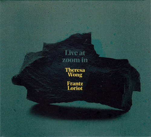 Wong, Theresa / Frantz Loriot: Live at Zoom In (Creative Sources)