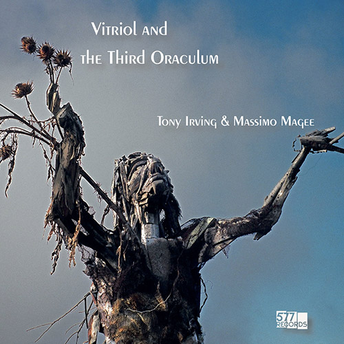 Irving, Tony / Massimo Magee : Vitriol And The Third Oraculum (577 Records)