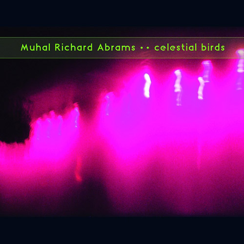 Abrams, Muhal Richard: Celestial Birds [VINYL] (KARLRECORDS)