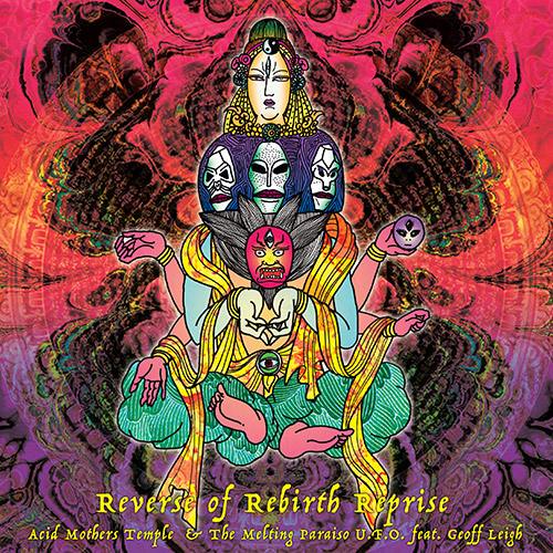 Acid Mothers Temple feat. Geoff Leigh: Reverse Of Rebirth Reprise (MVD)