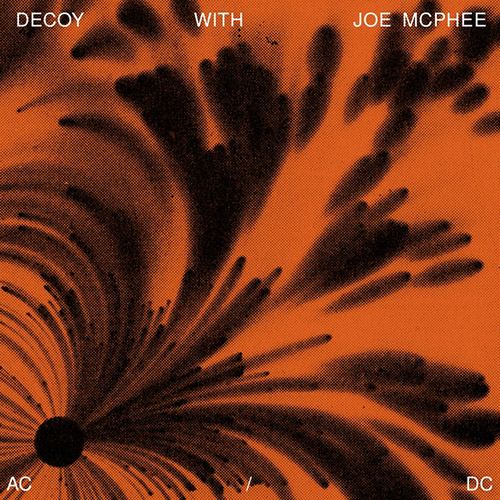 Decoy (Alexander Hawkins / John Edwards / Steve Noble) With Joe McPhee: AC/DC (Otoroku)