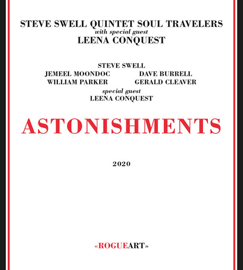 Swell, Steve Quintet Soul Travelers w/ special guest Leena Conquest: Astonishments (RogueArt)
