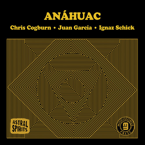 Anahuac (Cogburn / Garcia / Schick): Ascua [CASSETTE + DOWNLOAD] (Astral Spirits)