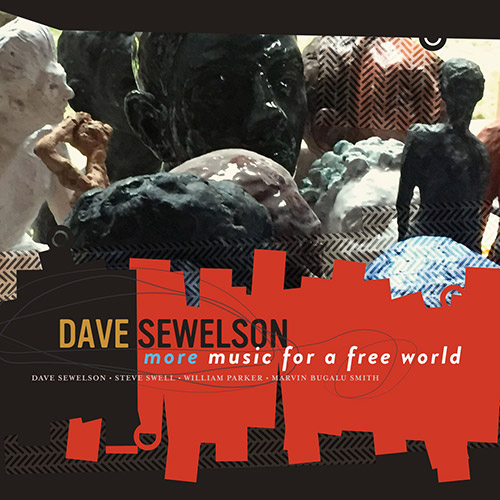 Sewelson, Dave (w/ Steve Swell / William Parker / Marvin Bugalu Smith): More Music for a Free World (Mahakala Music)