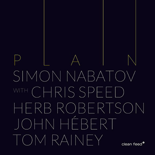 Nabatov, Simon Quintet (w/ Speed / Robertson / Hebert / Rainey): Plain (Clean Feed)