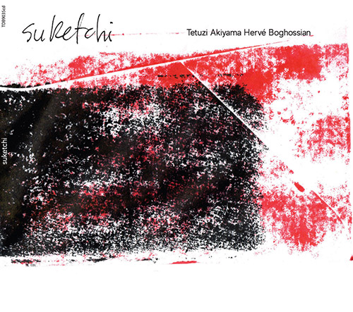 Akiyama, Tetuzi / Herve Boghossian: Suketchi (Tour de Bras)