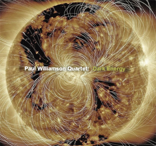 Williamson, Paul Quartet (Williamson / Hoshino / Carbo / Henry): Dark Energy (FMR)