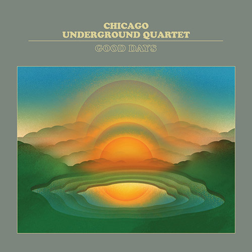 Chicago Underground Quartet: Good Days (Astral Spirits)