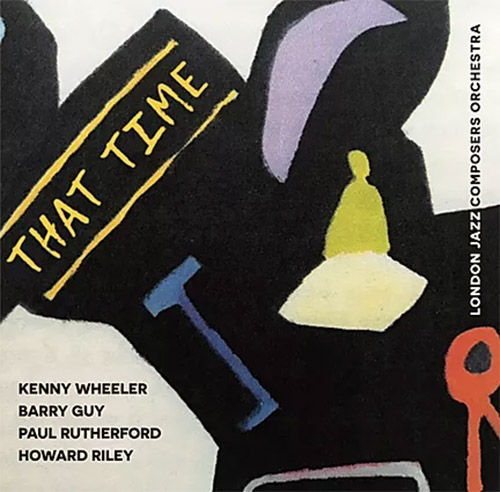 London Jazz Composers Orchestra: That Time (Not Two)