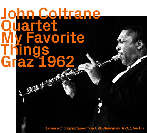 Coltrane, John Quartet: My Favorite Things Graz 1962 (ezz-thetics by Hat Hut Records Ltd)