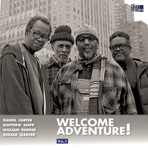Carter, Daniel / Matthew Shipp / William Parker / Gerald Cleaver : Welcome Adventure! Vol. 1 (577 Records)
