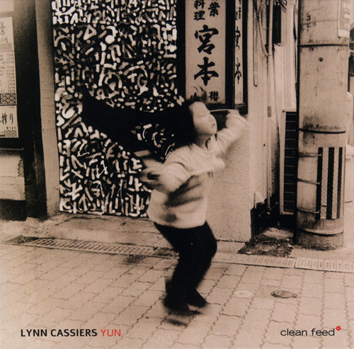 Cassiers, Lynn (w/ der Werf / Vermeulen / Dumoulin / Cabras / Patrman): Yun (Clean Feed)