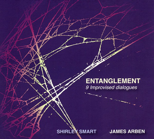 Smart, Shirley / James Arben: Entanglement: 9 Improvised Dialogues (FMR)