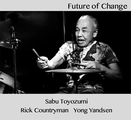 Toyozumi / Yandsen / Countryman: Future of Change (ChapChap Records)