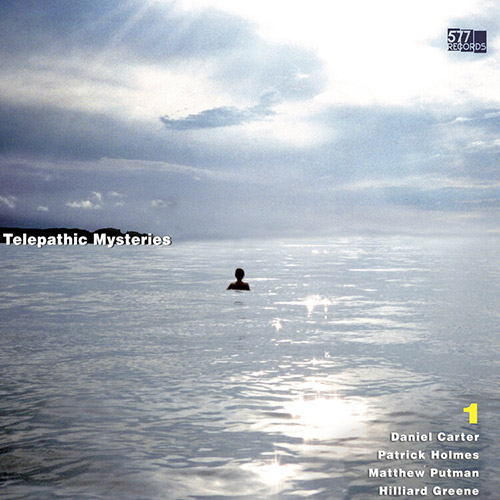 Carter, Daniel / Patrick Holmes / Matthew Putman / Hilliard Greene / Federico Ughi: Telepathic Myste (577 Records)